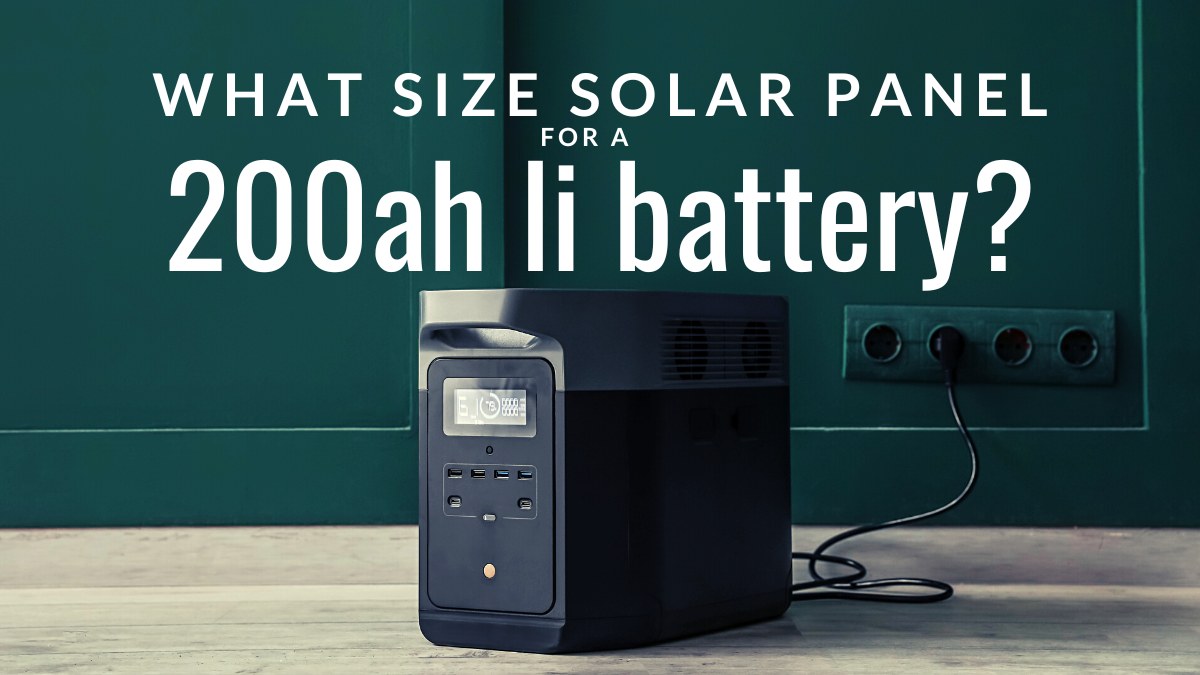 What size solar panel to charge a 200ah lithium battery? (FREE simple ...