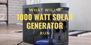 what will a 1000 watt solar generator run